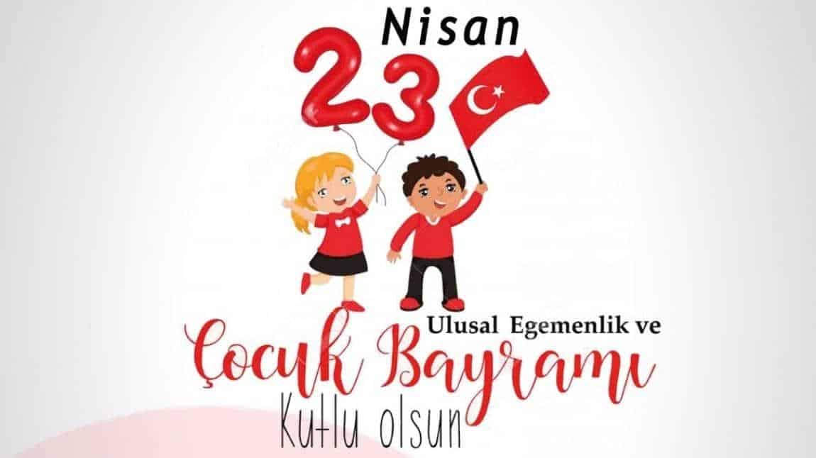 23 Nisan Ulusal Egemenlik Ve Çocuk Bayramı' nı Coşkuyla Kutladık.